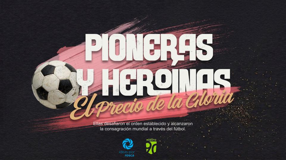 Pioneras y Heroínas title card